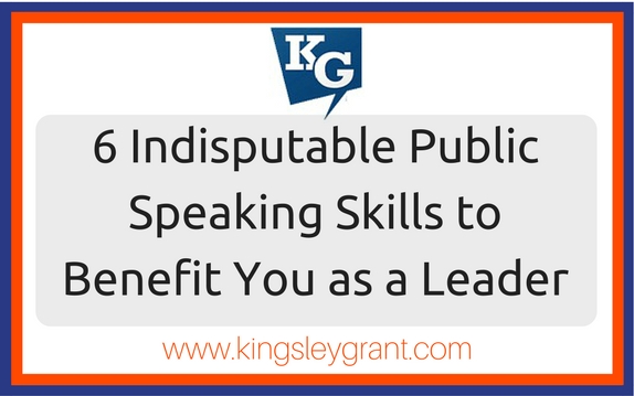 6 Indisputable Public Speaking Skills to Benefit You as a Leader