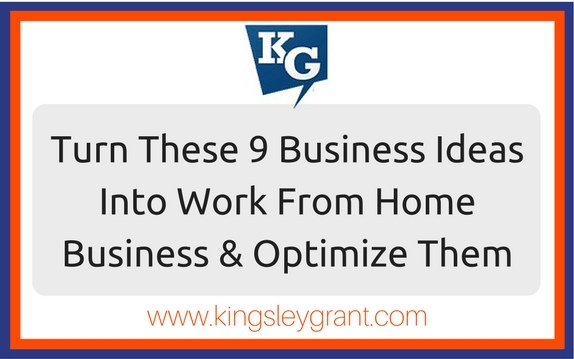 Business-Ideas-Into-From-Home-Business-Kingsley-Grant