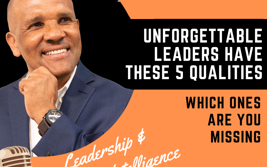 Qualities of an Unforgettable leaders