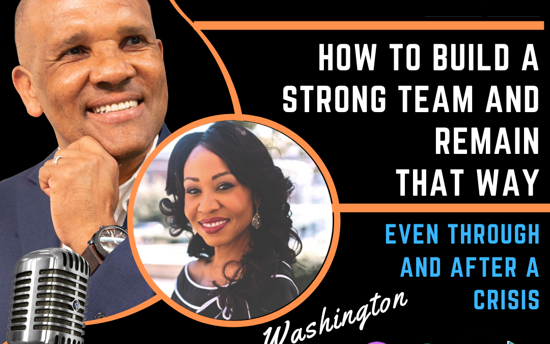 KGS181 | How To Build A Strong Team And Remain That Way Even Through And After A Crisis with Sherrine Washington and Kingsley Grant